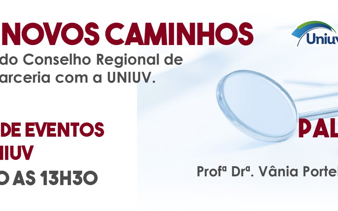 UNIUV recebe ciclo de palestras do Conselho Regional de Odontologia