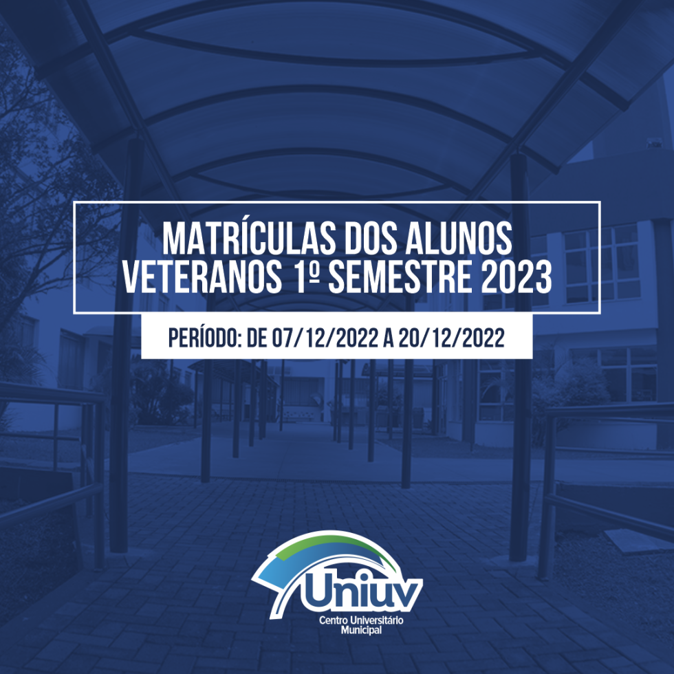 Matrículas dos Alunos Veteranos para o 1º Semestre 2023 - Uniuv
