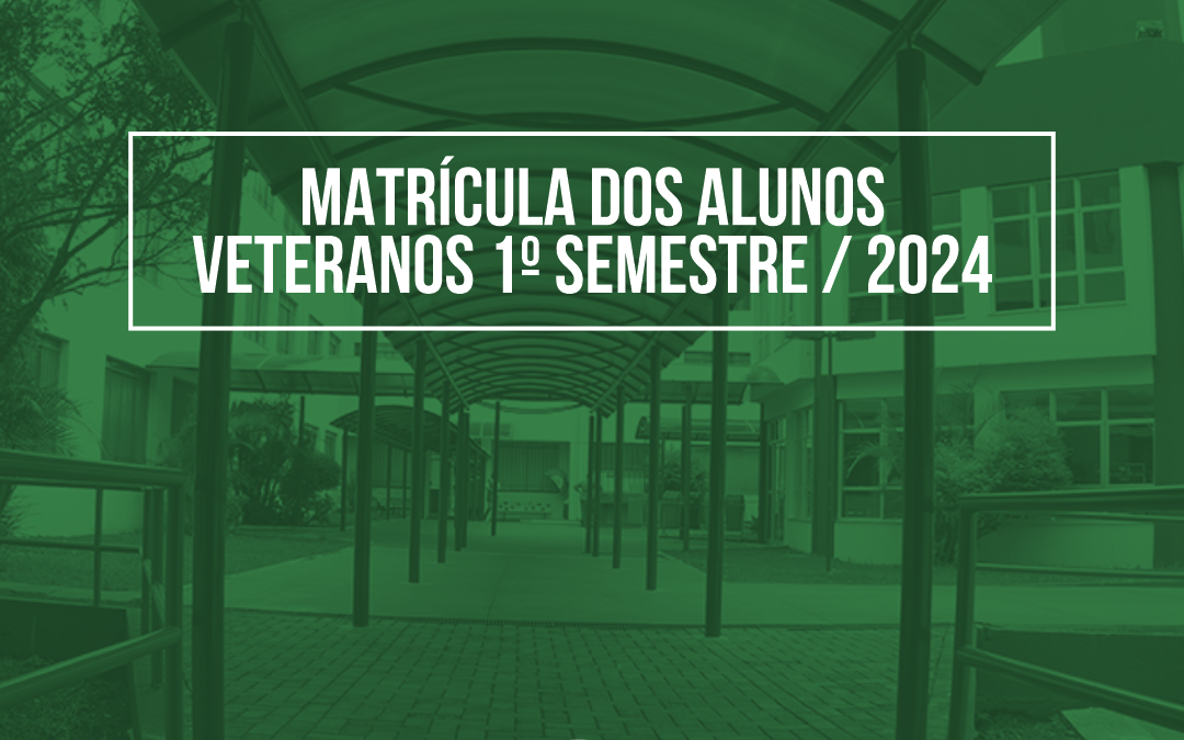 Matrícula on-line para alunos veteranos – 1º Semestre/2024