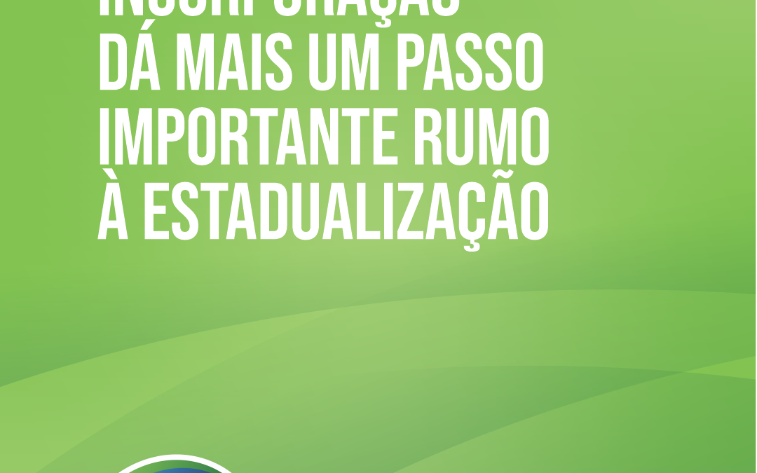 Incorporação dá mais um passo importante rumo à Estadualização